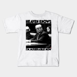 Heaven Knows I'm Miserable Now - Donald Trump Kids T-Shirt